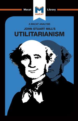 An Analysis of John Stuart Mills's Utilitarianism de Tom Patrick