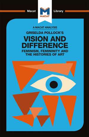 An Analysis of Griselda Pollock's Vision and Difference: Feminism, Femininity and the Histories of Art de Karina Jakubowicz