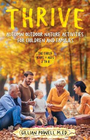 Thrive Autumn Outdoor Nature Activities for Children and Families de Gillian Powell