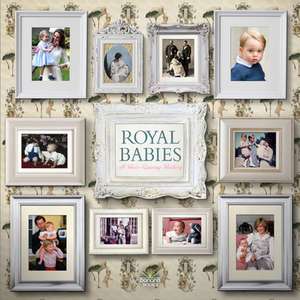 Royal Babies: A Heir Raising History de Alison James