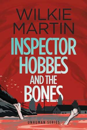 Inspector Hobbes and the Bones de Wilkie Martin