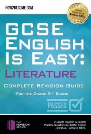 GCSE English is Easy: Literature - Complete revision guide for the grade 9-1 system de How2Become