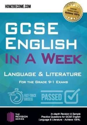 GCSE English in a Week: Language & Literature de How2become