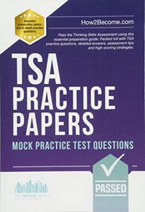 TSA PRACTICE PAPERS: 100s of Mock Practice Test Questions de How2become