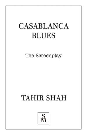 Casablanca Blues de Tahir Shah