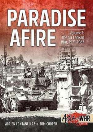 Paradise Afire: The Sri Lankan War de Tom Cooper