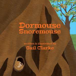 Dormouse Snoremouse de Gail Clarke