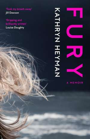 Fury: A Memoir de KATHRYN HEYMAN