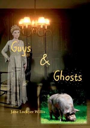 Guys and Ghosts de Jane Lockyer Willis