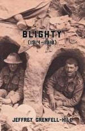 Blighty (1914-1918) de Jeffrey Grenfell-Hill