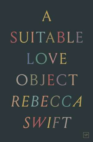 A Suitable Love Object de Rebecca Swift