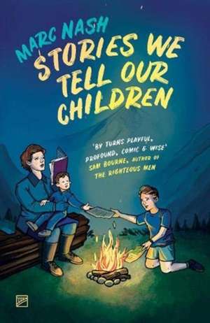 Stories We Tell Our Children de Marc Nash