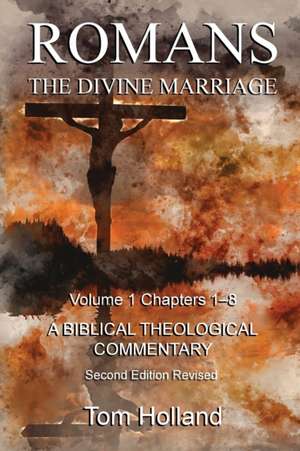 Romans The Divine Marriage Volume 1 Chapters 1-8 de Tom Holland