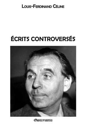 Écrits controversés de Louis Ferdinand Céline