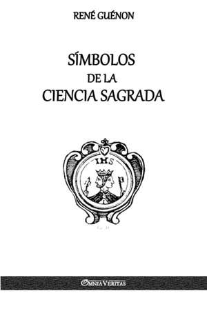 Símbolos de la Ciencia Sagrada de René Guénon