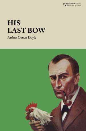 His Last Bow de Arthur Conan Doyle