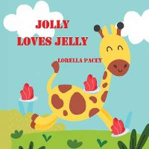 Jolly Loves Jelly de Lorella Pacey