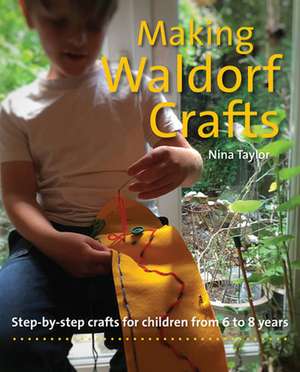 Making Waldorf Crafts de Nina Taylor