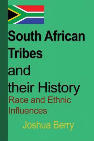 South African Tribes and their History de Joshua Berry