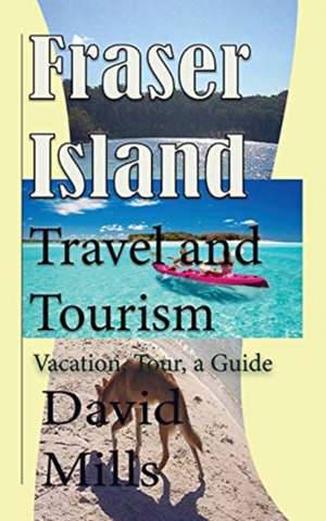 Fraser Island Travel and Tourism de David Mills