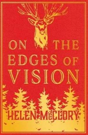 On the Edges of Vision de Helen Mcclory