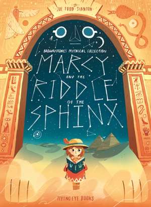 Marcy and the Riddle of the Sphinx de Joe Todd-Stanton