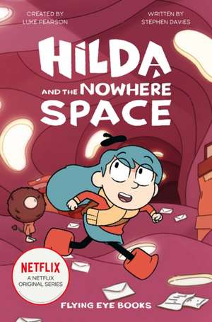 Hilda and the Nowhere Space: Hilda Netflix Tie-In 3 de Luke Pearson