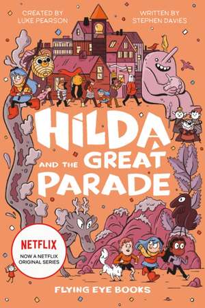 Hilda and the Great Parade de Luke Pearson