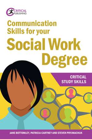 Bottomley, J: Communication Skills for your Social Work Degr de Steven Pryjmachuk