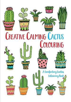 Creative Calming Cactus Colouring de Christina Rose