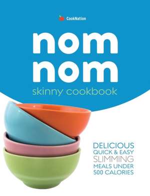 Skinny Nom Nom cookbook de Cooknation