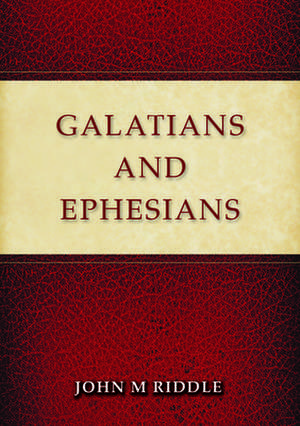 Galatians & Ephesians de John Riddle