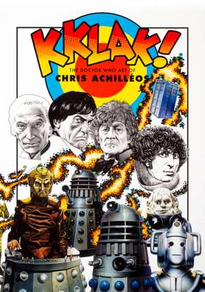 Kklak! - The Doctor Who Art of Chris Achilleos de Chris Achilleos