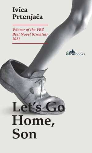 Let's Go Home, Son de Ivica Prtenjaca