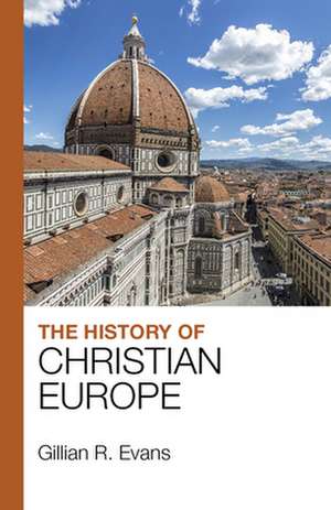 The History of Christian Europe de G. R. Evans