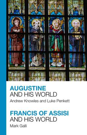 Augustine and His World – Francis of Assisi and His World de Andrew Knowles