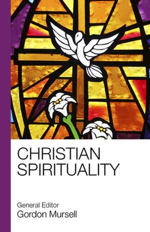 Christian Spirituality de Gordon Mursell