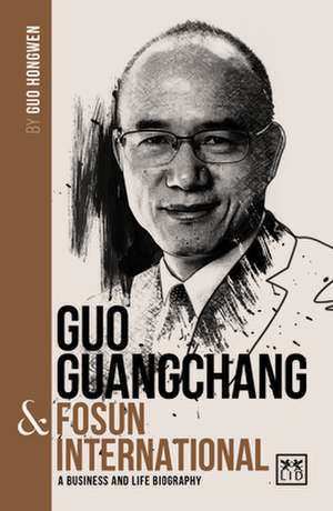 Guo Guangchang & Fosun International de Hongwen Guo