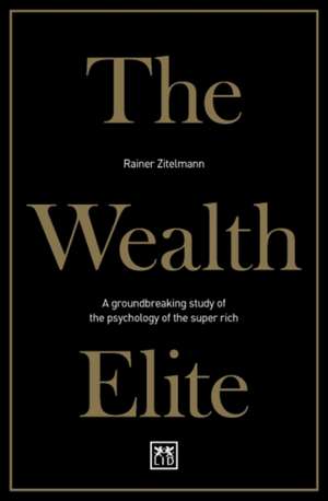 The Wealth Elite de Rainer Zitelmann