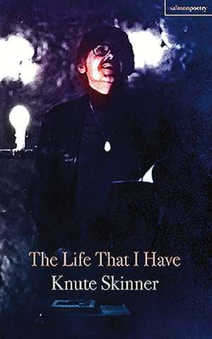 The Life That I Have de Knute Skinner