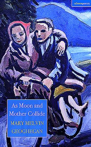 As Moon and Mother Collide de Mary Melvin Geoghegan