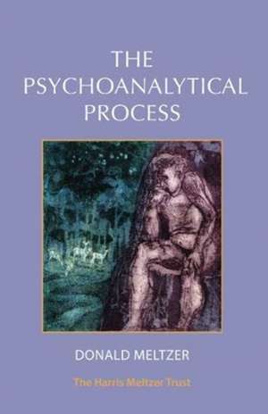 Psychoanalytical Process de Donald Metlzer