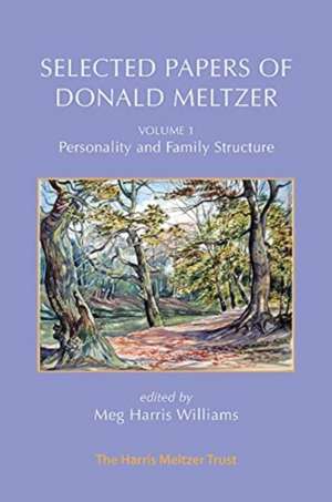 Selected Papers of Donald Meltzer - Vol. 1 de Donald Meltzer