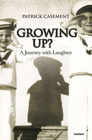 Growing Up? de Patrick Casement