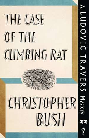 The Case of the Climbing Rat de Christopher Bush