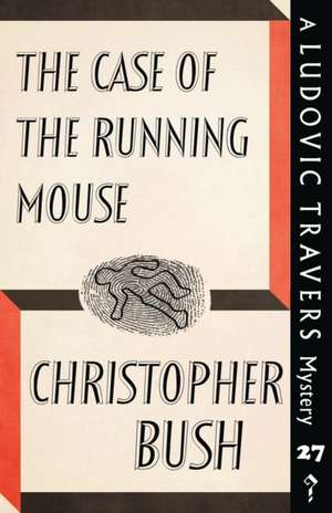 The Case of the Running Mouse de Christopher Bush