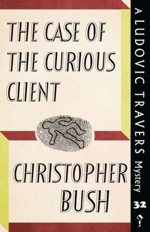 The Case of the Curious Client de Christopher Bush