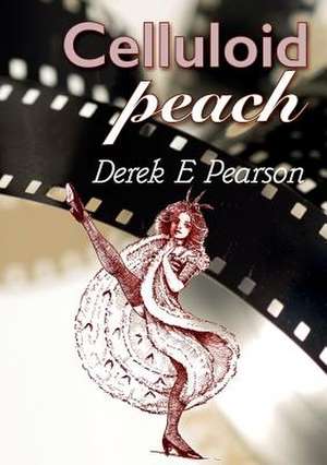 Celluloid Peach de Derek E Pearson