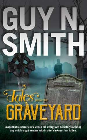 Tales From The Graveyard de Guy N. Smith