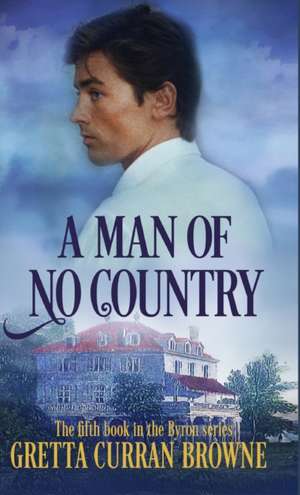 A MAN OF NO COUNTRY de Gretta Curran Browne